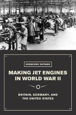 Making Jet Engines in World War II -  Giffard Hermione Giffard