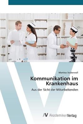 Kommunikation im Krankenhaus - Martina Stubenvoll