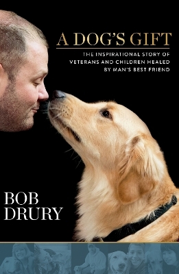 A Dog's Gift - Bob Drury
