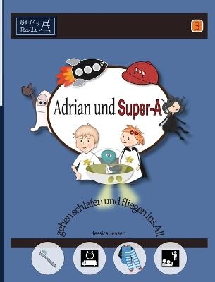 Adrian und Super-A gehen schlafen und fliegen ins All
