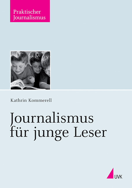 Journalismus f&uuml;r junge Leser - Kathrin Kommerell