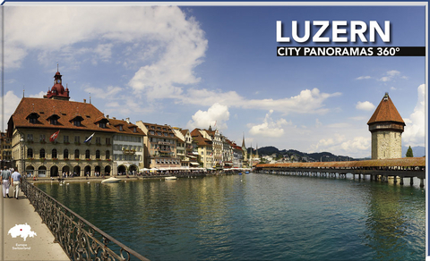 Luzern City Panoramas 360&deg; - Helga Neubauer, Wolfgang Vorbeck