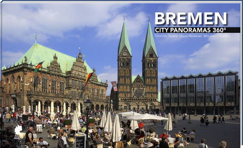 Bremen City Panoramas 360&deg; - Helga Neubauer, Wolfgang Vorbeck