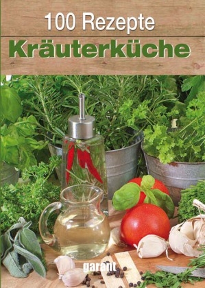 100 Rezepte Kr&auml;uterk&uuml;che