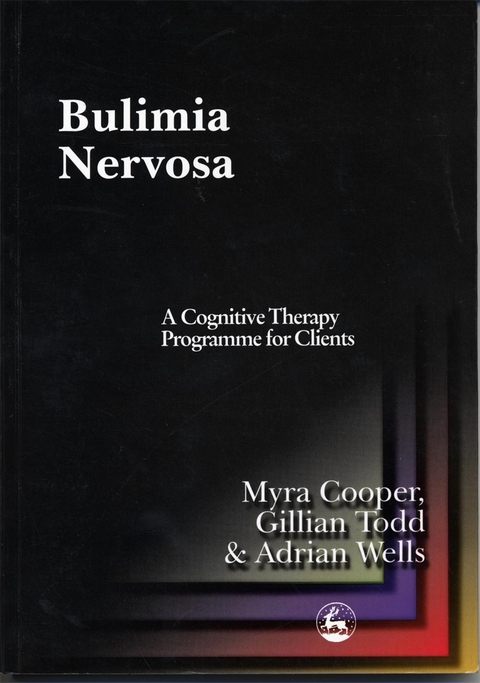 Bulimia Nervosa - Adrian Wells, Gillian Todd, Myra Cooper