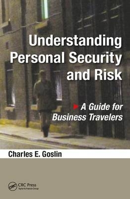 Understanding Personal Security and Risk -  Charles E. Goslin