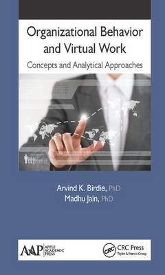 Organizational Behavior and Virtual Work -  Arvind K. Birdie,  Madhu Jain