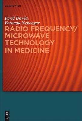 Radio Frequency/Microwave Technology in Medicine - Farid Dowla, Faranak Nekoogar