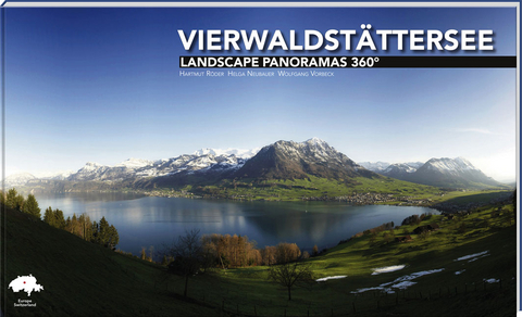 Vierwaldst&auml;ttersee Landscape Panoramas 360&deg; - Helga Neubauer, Wolfgang Vorbeck