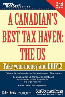 A Canadian's Best Tax Haven: The Us - Robert Keats