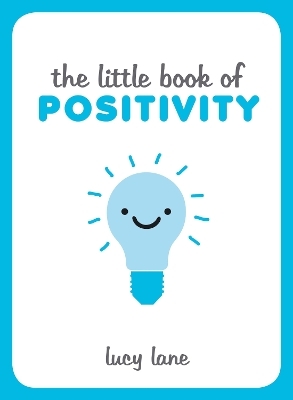 The Little Book of Positivity - Lucy Lane