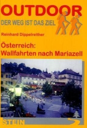 &Ouml;sterreich: Wallfahrten anch Mariazell - Reinhard Dippelreither