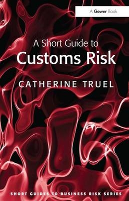 Short Guide to Customs Risk -  Catherine Truel
