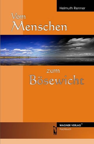 Vom Menschen zum Bösewicht