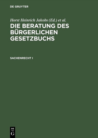 Die Beratung des Bürgerlichen Gesetzbuchs / Sachenrecht I