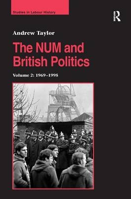NUM and British Politics -  Andrew Taylor
