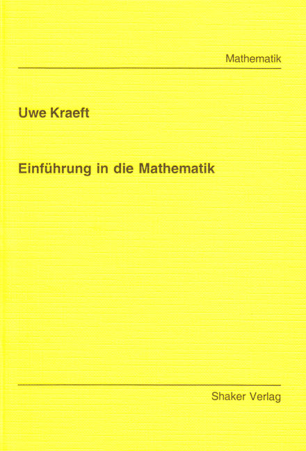 Einf&uuml;hrung in die Mathematik - Uwe Kraeft