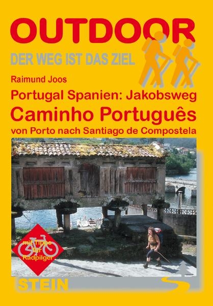 Portugal Spanien: Jakobsweg Caminho Potugu&ecirc;s - Raimund Joos