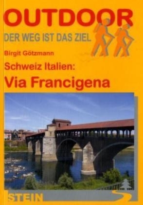 Schweiz Italien: Via Francigena - Birgit G&ouml;tzmann