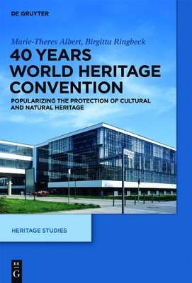 40 Years World Heritage Convention - Marie-Theres Albert, Birgitta Ringbeck