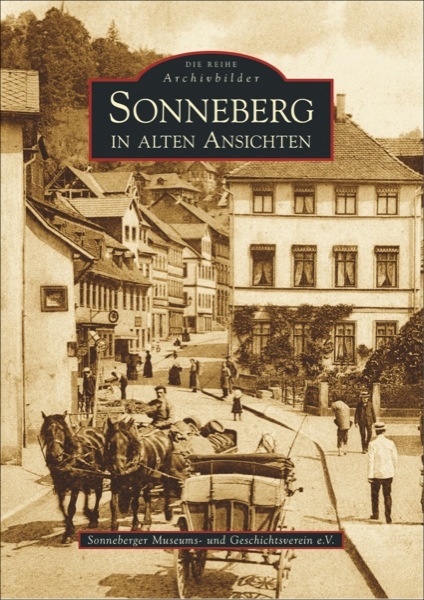Sonneberg in alten Ansichten -  Sonneberger Museums- Und Geschichtsverein E.v.