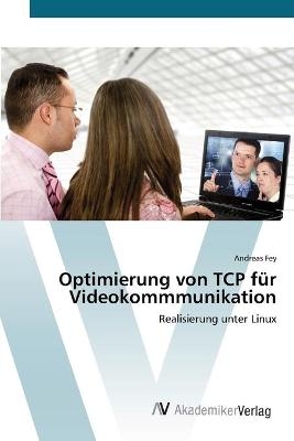 Optimierung von TCP für Videokommmunikation - Andreas Fey