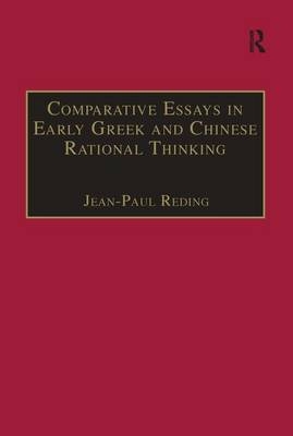 Comparative Essays in Early Greek and Chinese Rational Thinking