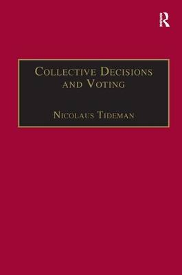 Collective Decisions and Voting -  Nicolaus Tideman