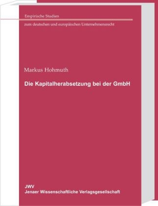 Die Kapitalherabsetzung bei der GmbH - Markus Hohmut