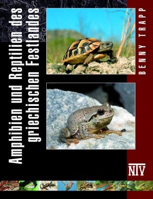 Reptilien und Amphibien des Griechischen Festlandes - Benny Trapp