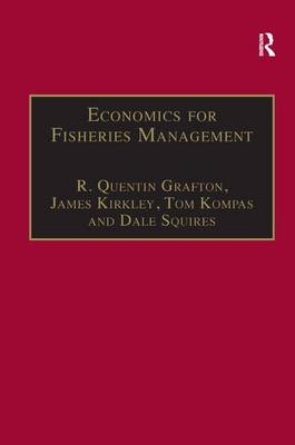 Economics for Fisheries Management -  R. Quentin Grafton,  James Kirkley,  Dale Squires