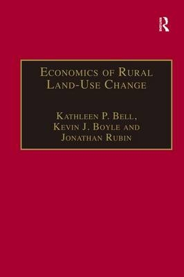 Economics of Rural Land-Use Change -  Kevin J. Boyle