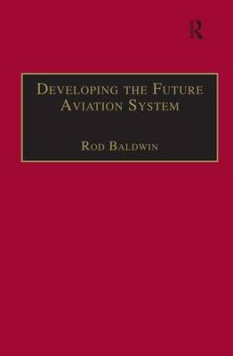 Developing the Future Aviation System