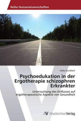 Psychoedukation in der Ergotherapie schizophren Erkrankter