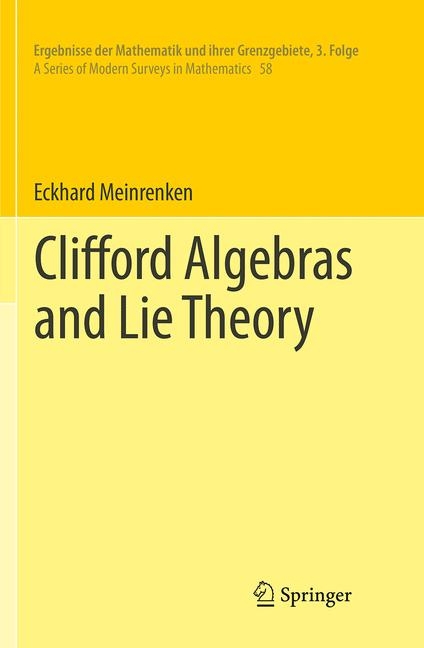 Clifford Algebras and Lie Theory - Eckhard Meinrenken