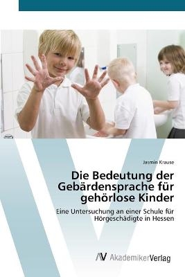 Die Bedeutung der Gebärdensprache für gehörlose Kinder