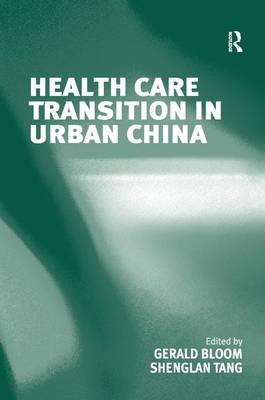 Health Care Transition in Urban China -  Shenglan Tang