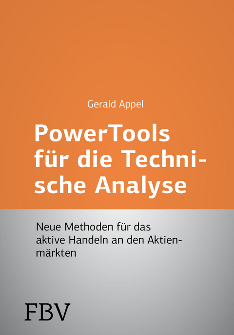 Power-Tools f&uuml;r die Technische Analyse - Gerald Appel