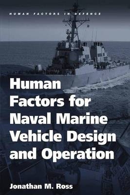 Human Factors for Naval Marine Vehicle Design and Operation -  Jonathan M. Ross