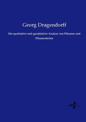 Die qualitative und quantitative Analyse von Pflanzen und Pflanzenteilen