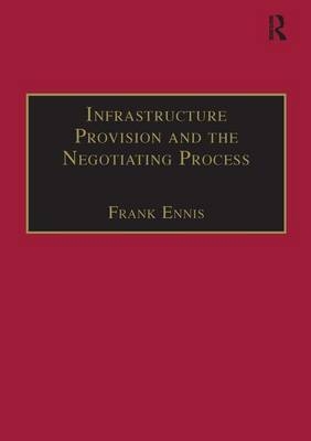 Infrastructure Provision and the Negotiating Process - 