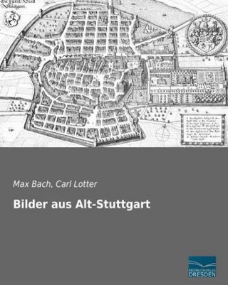 Bilder aus Alt-Stuttgart