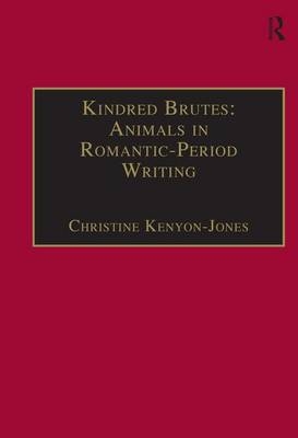 Kindred Brutes: Animals in Romantic-Period Writing -  Christine Kenyon-Jones