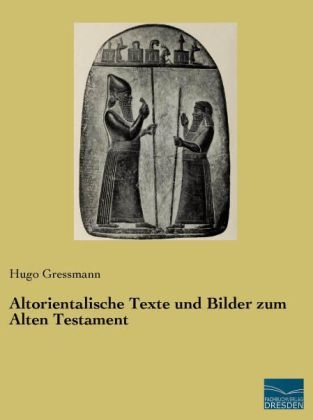 Altorientalische Texte und Bilder zum Alten Testament