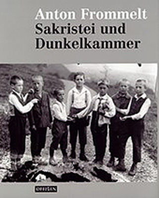 Sakristei und Dunkelkammer - Anton Frommelt