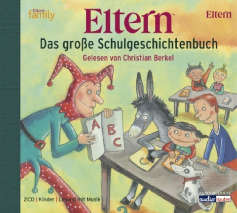 ELTERN Das gro&szlig;e Schulgeschichtenbuch - 