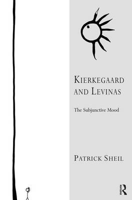 Kierkegaard and Levinas -  Patrick Sheil