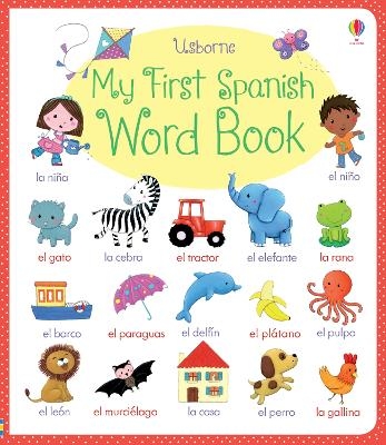 My First Spanish Word Book - Felicity Brooks, Hannah Wood, Mairi Mackinnon