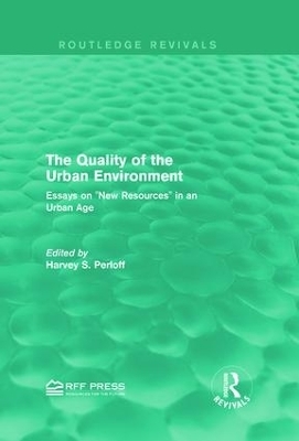 The Quality of the Urban Environment - Harvey S. Perloff