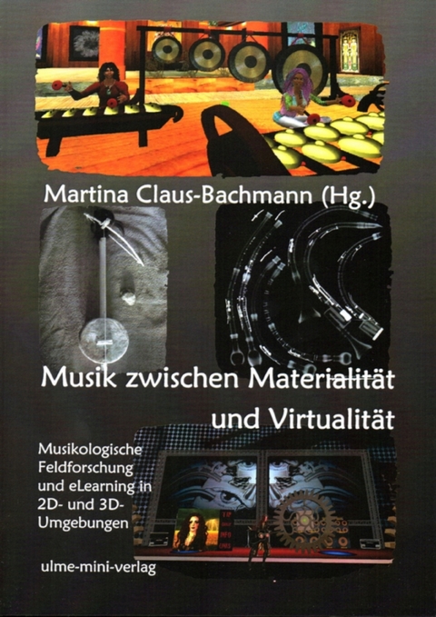 Musik zwischen Materialit&auml;t und Virtualit&auml;t - Martina Claus-Bachmann, James Isabirye, Klaus Martius